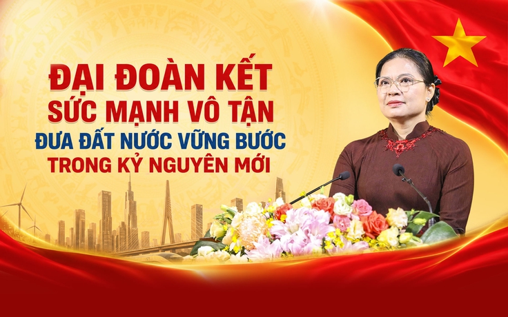 Đại đoàn kết sức mạnh vô tận đưa đất nước vững bước trong kỷ nguyên mới