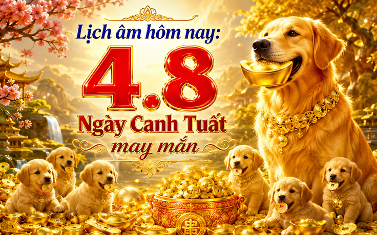 Lịch âm hôm nay 4.8: Ngày Canh Tuất may mắn, dân gian quan niệm nên làm gì?