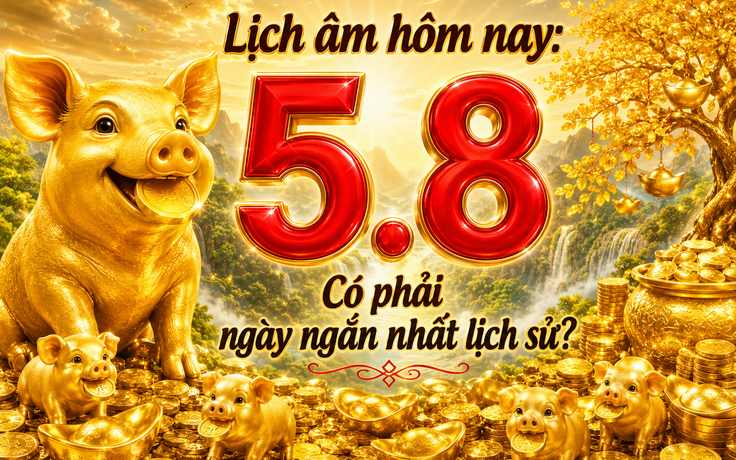 5.8 năm ngoái là 'ngày ngắn nhất lịch sử', năm nay là ngày gì?