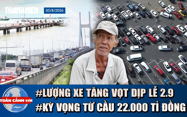 Toàn cảnh 17h: Lượng xe trên cao tốc tăng gần 60% dịp lễ 2.9 | Kỳ vọng từ cầu 22.000 tỉ nối TPHCM - Đồng Nai