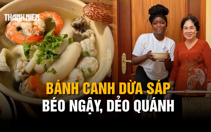 Lạ lùng bánh canh làm từ dừa sáp: Đặc sản miền Tây chinh phục khách quốc tế
