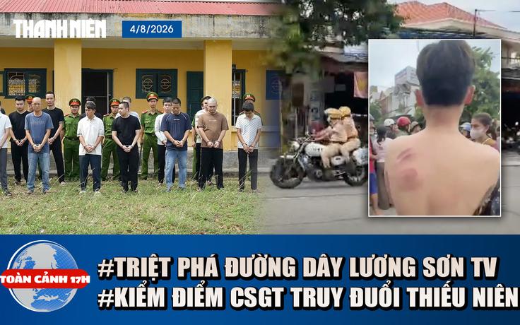 Toàn cảnh 17h: 'Ông trùm' Lương Sơn TV lôi kéo cá cược là ai | Kiểm điểm 2 CSGT truy đuổi người