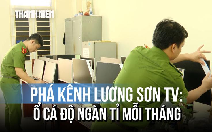 Lật tẩy thủ đoạn dụ dỗ cá độ qua sóng phát trực tiếp bóng đá của Lương Sơn TV
