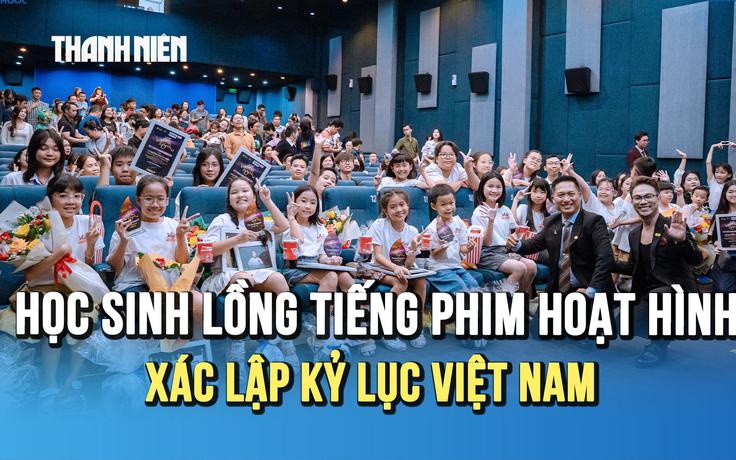 Học sinh lồng tiếng phim hoạt hình chiếu rạp, sân chơi xác lập Kỷ lục Việt Nam