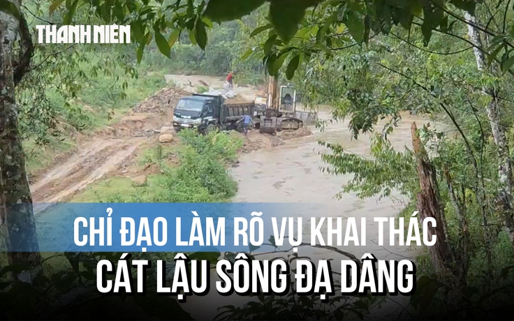 Vụ khai thác cát lậu ở sông Đạ Dâng: Giấy phép cải tạo đất đã chính thức hết hạn