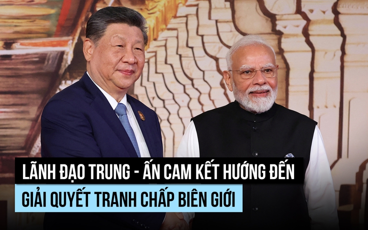 Chủ tịch Tập, Thủ tướng Modi cam kết giải quyết tranh chấp biên giới Trung - Ấn