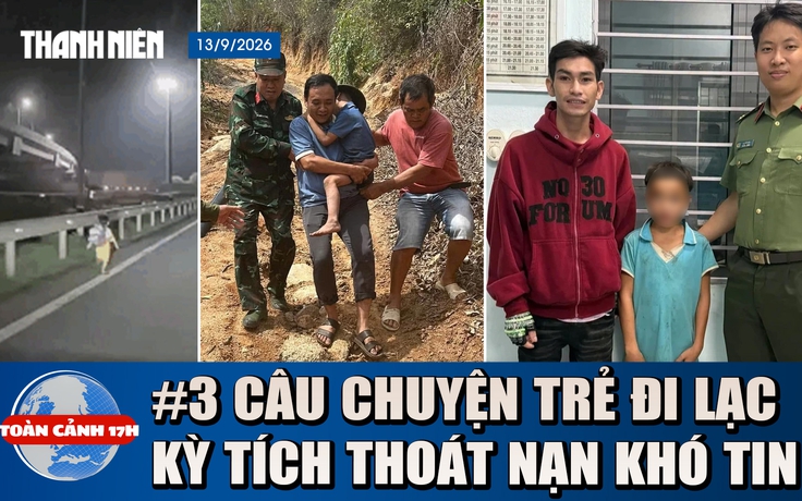 Toàn cảnh 17h: Kỳ tích 3 đứa trẻ đi lạc: Chó bảo vệ trên núi, đi bộ 100 km tìm mẹ, lọt trên cao tốc