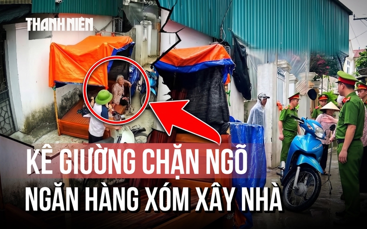 Nguồn cơn việc kê giường chặn lối đi chung, ngăn hàng xóm xây nhà trong ngõ