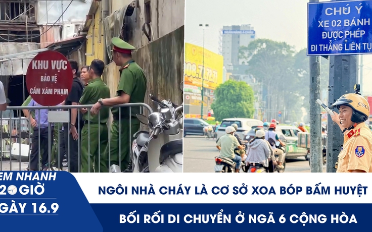 Xem nhanh 20h ngày 16.9: Ngôi nhà cháy ở Hà Nội là cơ sở xoa bóp bấm huyệt | Bối rối di chuyển ở ngã sáu Cộng Hòa