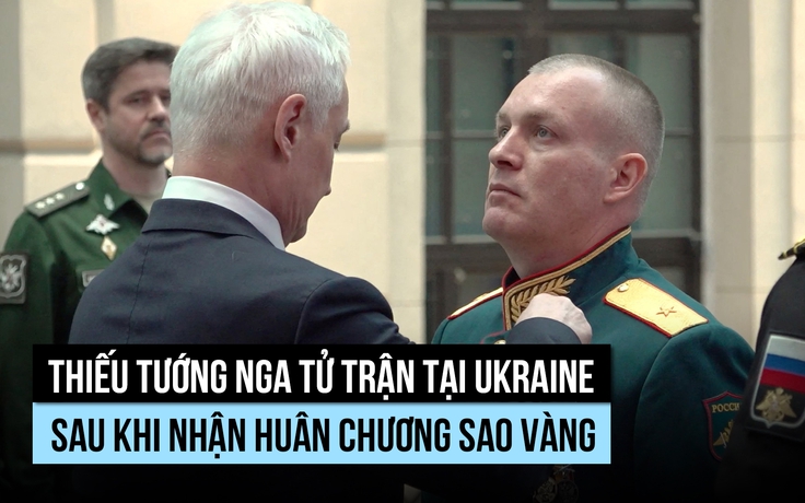 Ukraine nói thiếu tướng Nga vừa nhận huân chương đã tử trận
