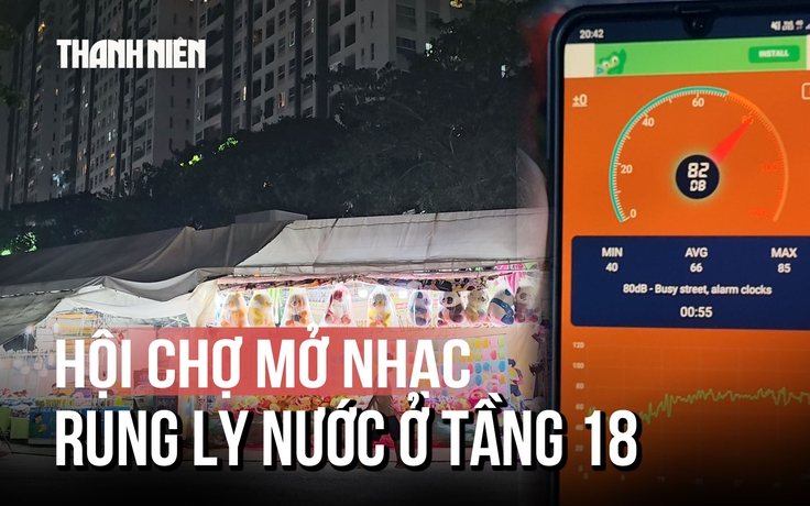 Hội chợ mở nhạc 'rung ly nước ở tầng 18': Chấn chỉnh ngay sau khi chính quyền kiểm tra