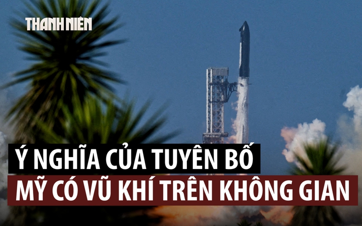 Mỹ có dụng ý gì khi tuyên bố sở hữu vũ khí trong không gian?