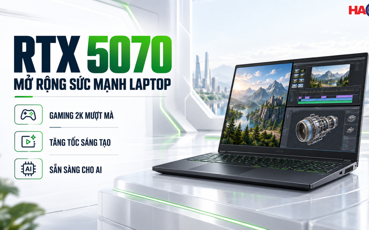 Laptop Acer RTX 5070: 5 cấu hình cho gaming, sáng tạo và công việc chuyên sâu