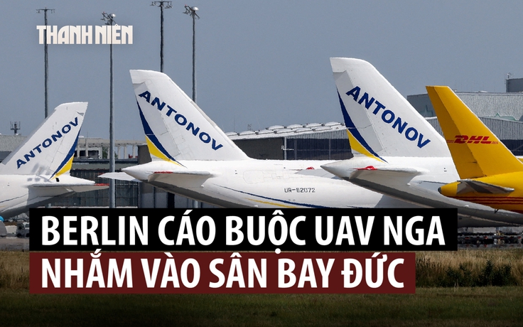 Đức cáo buộc Nga tung UAV nhắm vào sân bay, ông Putin chỉ trích 'sai lầm'