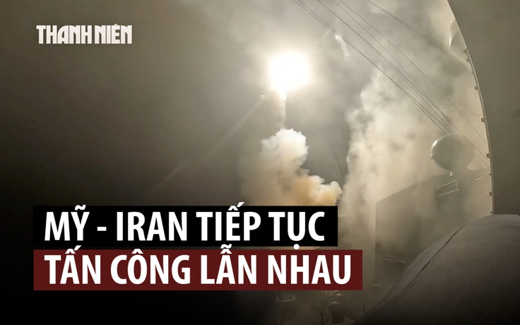 Mỹ tấn công, Iran lại đánh trả khắp khu vực