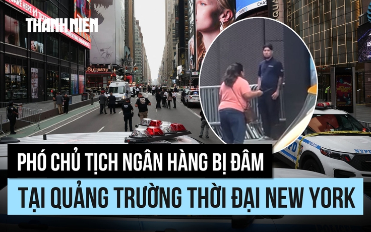 Phó chủ tịch ngân hàng bị đâm chết tại Quảng trường Thời đại New York