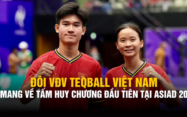Một năm bén duyên teqball, đôi VĐV Việt Nam gặt hái huy chương đầu tiên tại ASIAD 20