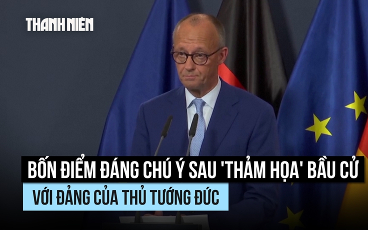 'Thảm họa' bầu cử với đảng của Thủ tướng Đức: 4 điểm đáng lưu ý