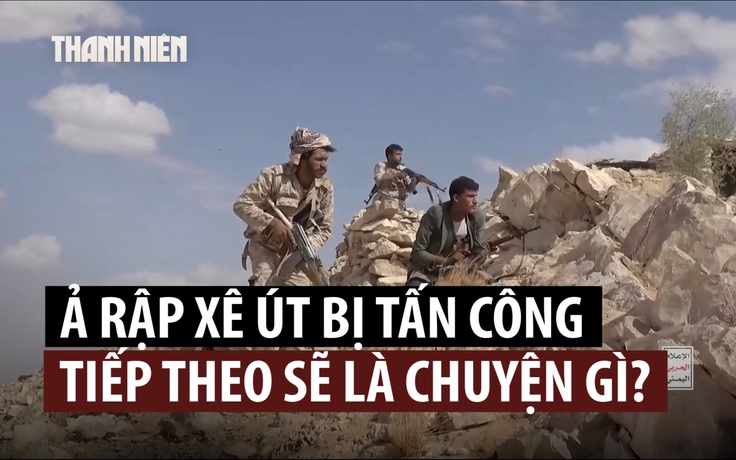 Houthi tấn công Ả Rập Xê Út: Chuyện gì sẽ xảy ra tiếp theo?