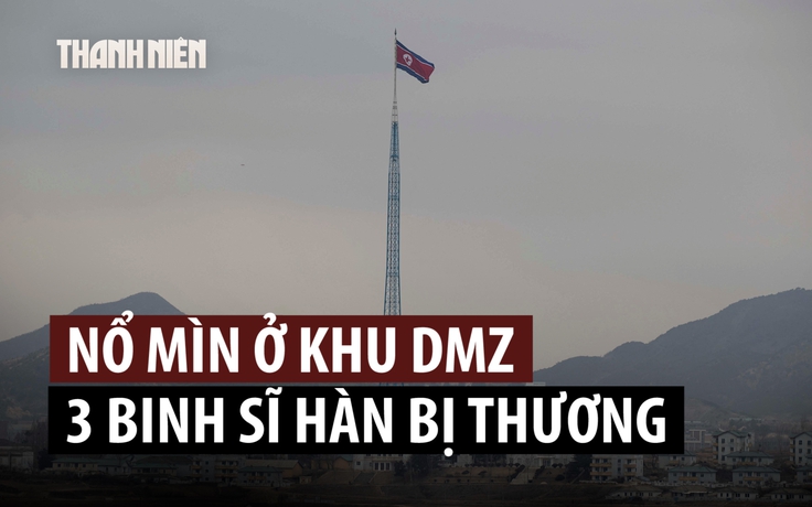 Nổ trên giới tuyến liên Triều, 3 người Hàn Quốc bị thương