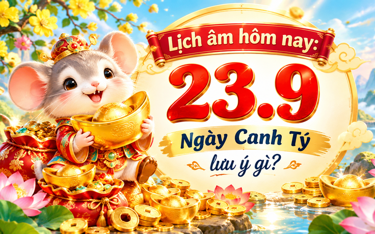 Lịch âm hôm nay 23.9: Ngày Canh Tý có gì đáng lưu ý?