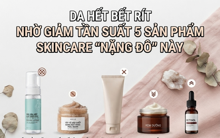 Da hết bết rít nhờ giảm tần suất 5 sản phẩm skincare 'nặng đô' này