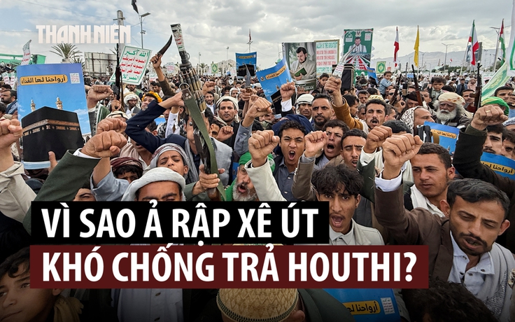 Vì sao Ả Rập Xê Út khó đánh bại Houthi?