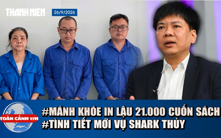 Toàn cảnh 17h: Lời khai của nhóm in lậu 21.000 cuốn sách | Vì sao tòa hủy 18 bản án vụ Shark Thủy?