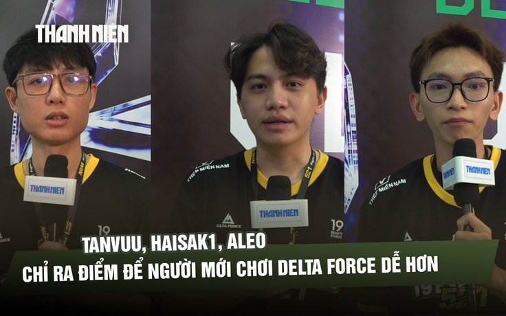 TanVuu, HaiSak1, Aleo chỉ ra điểm để người mới chơi Delta Force dễ hơn