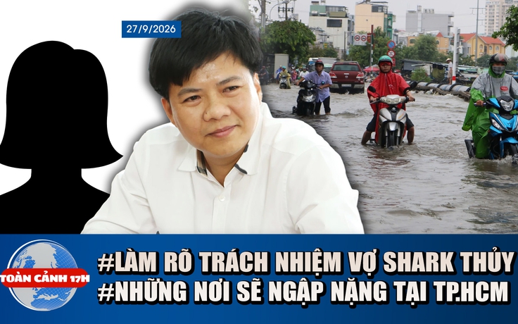 Toàn cảnh 17h: TP.HCM ngập sâu do triều cường, mưa lớn | Vụ Shark Thủy: Làm rõ trách nhiệm người vợ