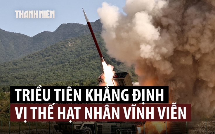 Triều Tiên tuyên bố 'không thể đảo ngược' vị thế quốc gia hạt nhân