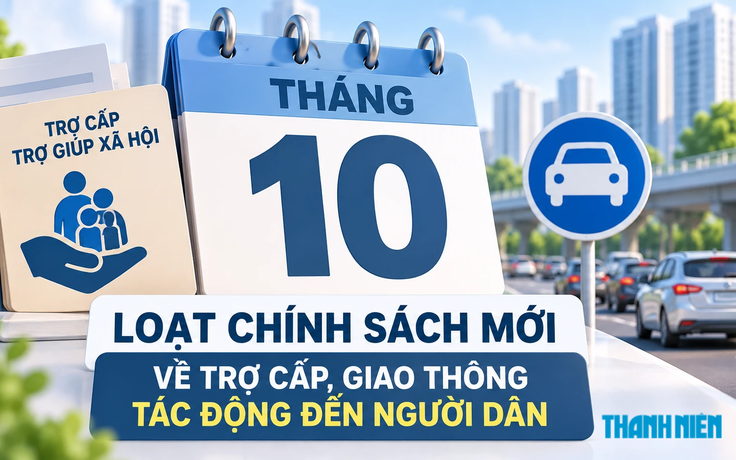 Từ tháng 10, loạt chính sách mới về trợ cấp, giao thông tác động đến người dân