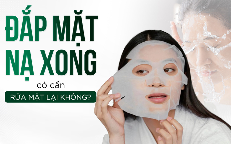 Đắp mặt nạ xong có cần rửa lại không? 99% tín đồ skincare đã hiểu sai!