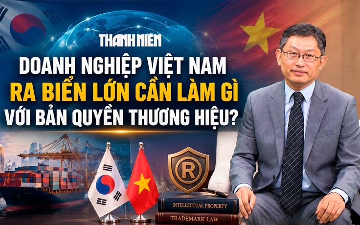 Doanh nghiệp Việt Nam ra biển lớn cần làm gì với bản quyền thương hiệu?