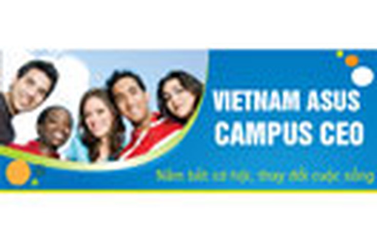 ASUS Campus Tour CEO 2012: Tìm kiếm và đào tạo sinh viên tài năng