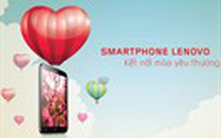 Smartphone Lenovo - Kết nối mùa yêu thương