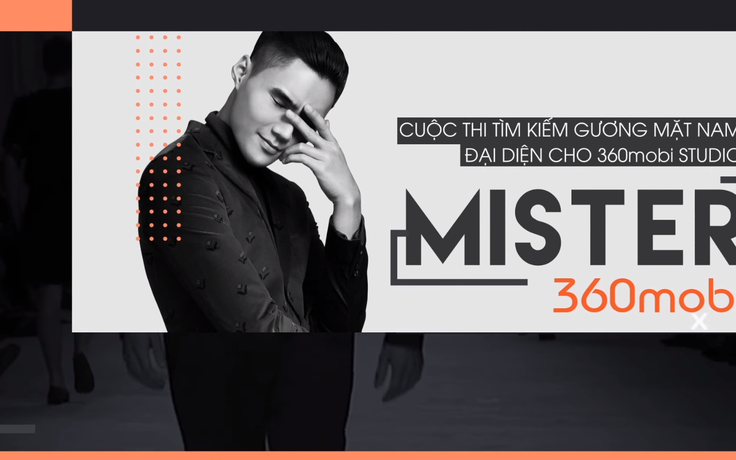 Đã manly, top 10 Mister 360mobi còn ăn mặc chất lừ, bảo sao chị em không mê được?