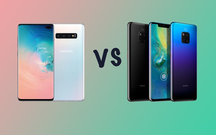 Đối đầu Galaxy S10+ và Mate 20 Pro - Hai mẫu điện thoại mạnh mẽ nhất hiện nay