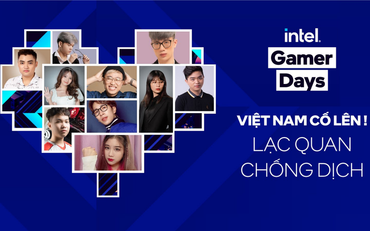 Intel Gamer Days 2021 - Gặp gỡ và giao lưu với game thủ, streamer hàng đầu Việt Nam