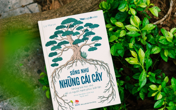 Hãy 'Sống như những cái cây'