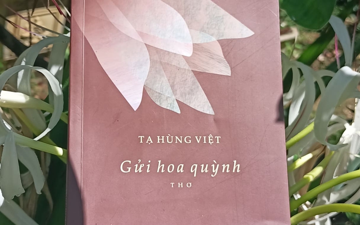 Tạ Hùng Việt với ‘Gửi hoa quỳnh’ - Gửi trọn bao niềm thương nhớ đầy vơi