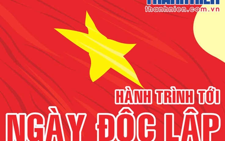 [INFOGRAPHIC] Hành trình tới ngày Độc lập