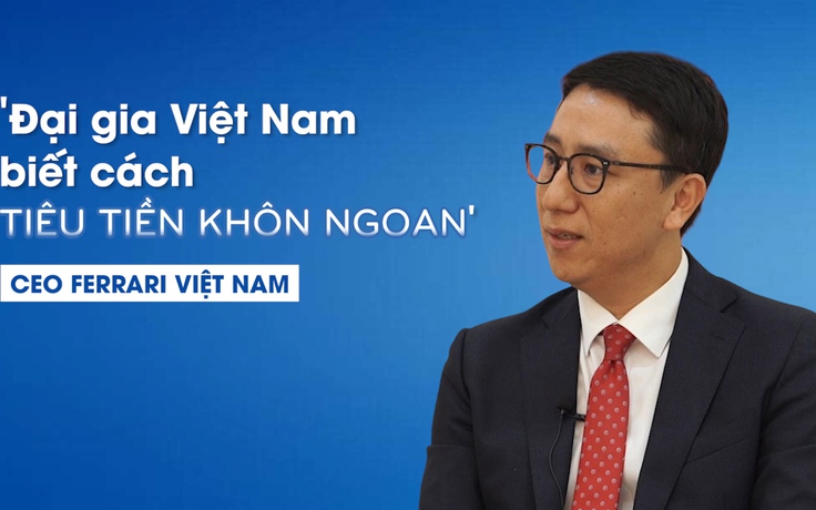 CEO Ferrari lý giải nguyên nhân hãng siêu xe đầu tư tại Việt Nam
