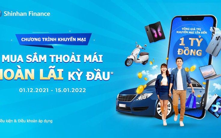 Shinhan Finance triển khai chương trình ‘Mua sắm thoải mái, hoàn lãi kỳ đầu’