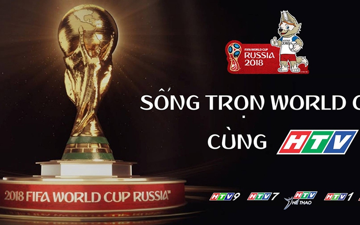 Cùng HTV sống trọn đam mê World Cup 2018