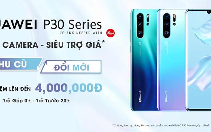 TGDĐ, FPT Shop siêu trợ giá, cơ hội lên đời Huawei P30 Series với giá không tưởng