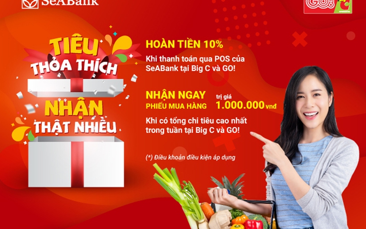 Sẵn thẻ quốc tế SeABank, hoàn ngay 10% khi mua sắm tại BigC và GO!