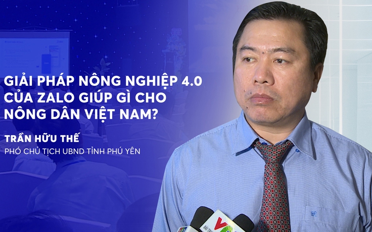 Giải pháp nông nghiệp 4.0 của Zalo giúp gì cho nông dân Việt Nam?