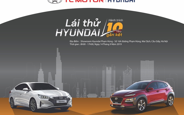 Lái thử Hyundai - Hành trình 10 năm gắn kết - Nhận ngay quà tặng khi mua xe