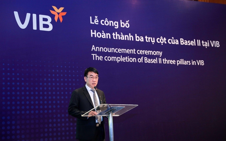 VIB là ngân hàng đầu tiên hoàn thành cả 3 trụ cột Basel II tại Việt Nam